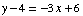 y - 4 = -3x + 6