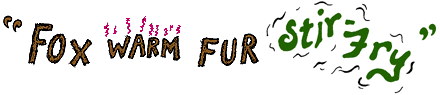 Fox Warm Fur Stir Fry - Click to Enter